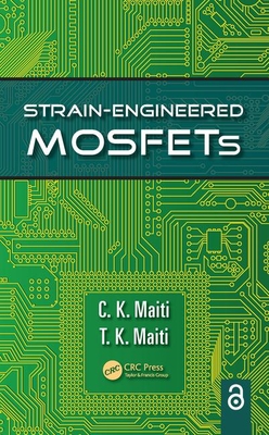 Strain-Engineered MOSFETs - Maiti, C.K., and Maiti, T.K.