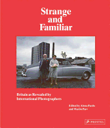 Strange and Familiar: Britain as Revelaed by International Photographers