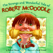 Strange and Wonderful Tale of Robert McDoodle: The Boy Who Wanted to Be a Dog