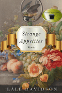 Strange Appetites