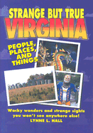 Strange But True Virginia - Hall, Lynne L