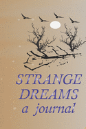 Strange Dreams A Journal