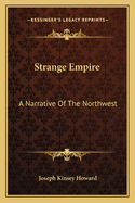 Strange Empire: A Narrative Of The Northwest