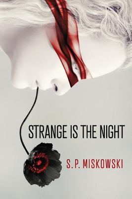 Strange is the Night - Miskowski, S P