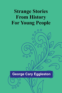 Strange Stories from History for Young People