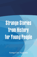 Strange Stories from History for Young People