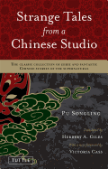 Strange Tales from a Chinese Studio: The Classic Collection of Eerie and Fantastic Chinese Stories of the Supernatural