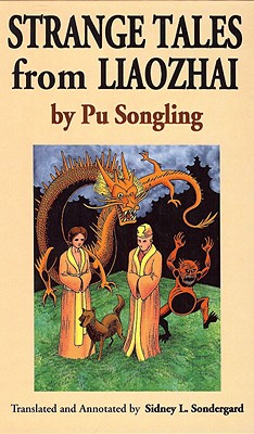 Strange Tales from Liaozhai, Volume One - Pu, Songling, and Sondergard, Sidney L, Professor (Translated by)