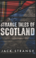 Strange Tales Of Scotland: Trade Edition