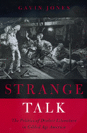 Strange Talk: The Politics of Dialect Literature in Gilded Age America