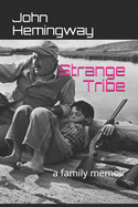 Strange Tribe: a family memoir