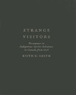 Strange Visitors: Documents in Indigenous-Settler Relations in Canada from 1876