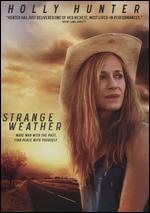 Strange Weather - Katherine Dieckmann