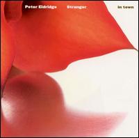 Stranger in Town - Peter Eldridge