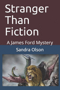 Stranger Than Fiction: A James Ford Mystery