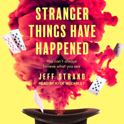 Stranger Things Have Happened - Strand, Jeff, and McCarley, Kyle (Read by)