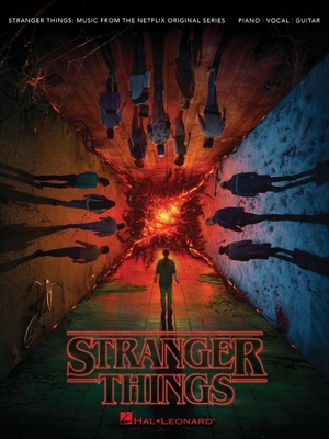 Stranger Things: Music from the Netflix Original Series - Piano/Vocal/Guitar Songbook - Dixon, Kyle (Composer), and Stein, Michael (Composer)