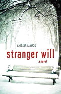 Stranger Will: A Novel