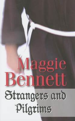 Strangers and Pilgrims - Bennett, Maggie