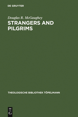 Strangers and Pilgrims - McGaughey, Douglas R