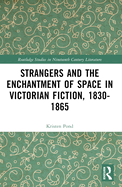 Strangers and the Enchantment of Space in Victorian Fiction, 1830-1865