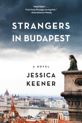 Strangers in Budapest - Keener, Jessica