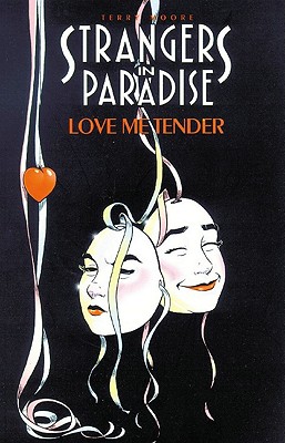 Strangers in Paradise Book 4: Love Me Tender - 