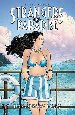 Strangers in Paradise: Tomorrow Now Bk. 15 - Moore, Terry (Artist)