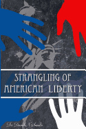 Strangling of American Liberty