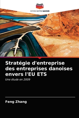 Strat?gie d'entreprise des entreprises danoises envers l'EU ETS - Zhang, Feng