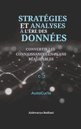 Strat?gies Et Analyses ? l'?re Des Donn?es: Convertir Les Connaissances En Plans R?alisables