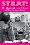 Strat!: The Charismatic Life & Times of Tony Stratton Smith
