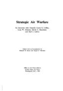 Strategic Air Warfare: An Interview with Generals Curtis E. Lemay, Leon W. Johnson, David A. Burchinal, and Jack J. Catton