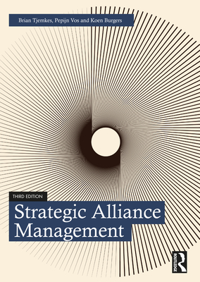 Strategic Alliance Management - Tjemkes, Brian, and Vos, Pepijn, and Burgers, Koen