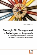 Strategic Bid Management - An Integrated Approach