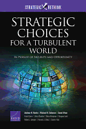 Strategic Choices for a Turbulent World: In Pursuit of Security and Opportunity
