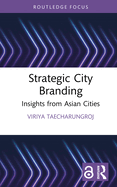 Strategic City Branding: Insights from Asian Cities