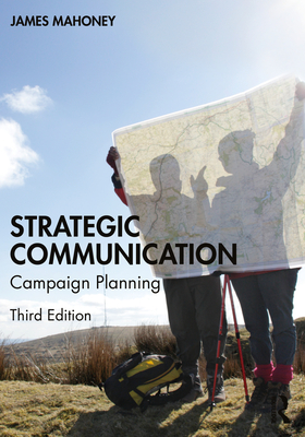 Strategic Communication: Campaign Planning - Mahoney, James