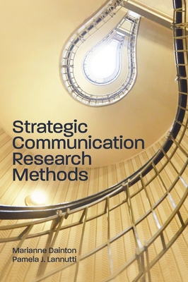 Strategic Communication Research Methods - Dainton, Marianne, and Lannutti, Pamela J