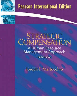 Strategic Compensation: International Edition - Martocchio, Joseph J.