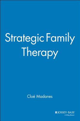 Strategic Family Therapy - Madanes, Clo