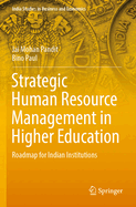 Strategic Human Resource Management in Higher Education: Roadmap for Indian Institutions