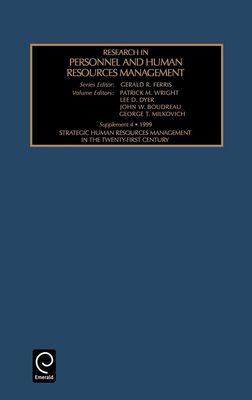 Strategic Human Resources Management in the Twenty-First Century - Shaw, James B (Editor), and Kirkbride, Paul S (Editor), and Ferris, Gerald R (Editor)