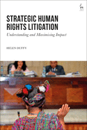 Strategic Human Rights Litigation: Understanding and Maximising Impact