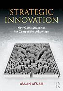 Strategic Innovation: New Game Strategies for Competitive Advantage
