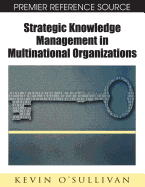 Strategic Knowledge Management in Multinational Organizations