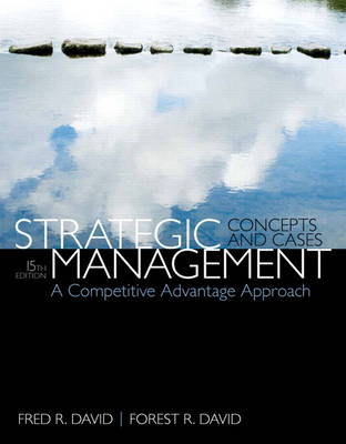 Strategic Management: A Competitive Advantage Approach, Concepts & Cases - David, Fred, and David, Forest