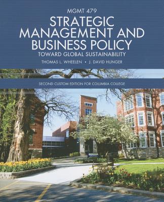 Strategic Management and Business Policy: Toward Global Sustainability - Wheelen, Thomas L, and Hunger, J David