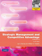 Strategic Management and Competitive Advantage: Concepts: International Edition
