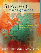 Strategic Management Cases: Competitiveness and Globalization: Cases - Hitt, Michael A, and Ireland, R Duane, and Hoskisson, Robert E